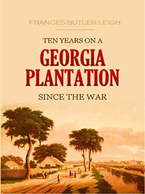 cover image of Ten Years on a Georgia Plantation Since the War